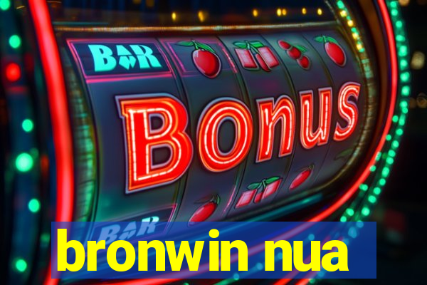 bronwin nua